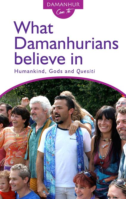 What Damanhurians believe in. Humankind, gods and the quesiti - Stambecco Pesco - copertina