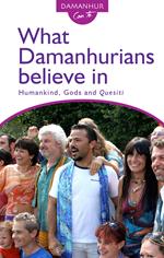 What Damanhurians believe in. Humankind, gods and the quesiti