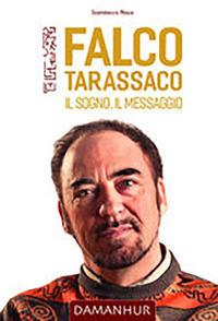 Falco Tarassaco. Il sogno, il messaggio. L’insegnamento del fondatore di Damanhur. Ediz. italiana e inglese - Silvio Palombo - copertina