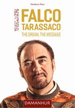 Falco Tarassaco. The dream, the message