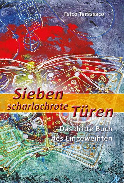 Sieben scharlachrote türen. Das dritte buch des eingeweihten. Ediz. tedesca e italiana - Falco Tarassaco - copertina