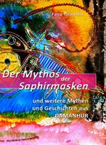 Der mythos der saphirmasken. Und weitere mythen und geschichten aus damanhur. Ediz. tedesca e italiana