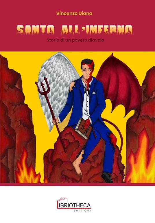 Santo all'inferno... Storia di un povero diavolo - Vincenzo Diana - copertina