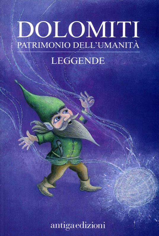 Dolomiti. Patrimonio dell'umanità. Leggende - copertina