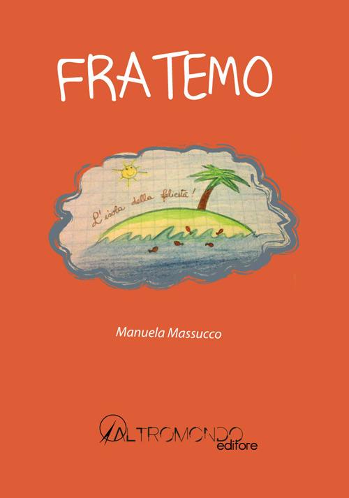 Fratemo. Ediz. illustrata - Manuela Massucco - copertina