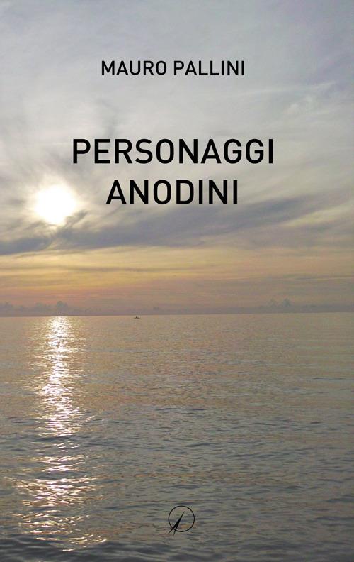 Personaggi anodini - Mauro Pallini - copertina