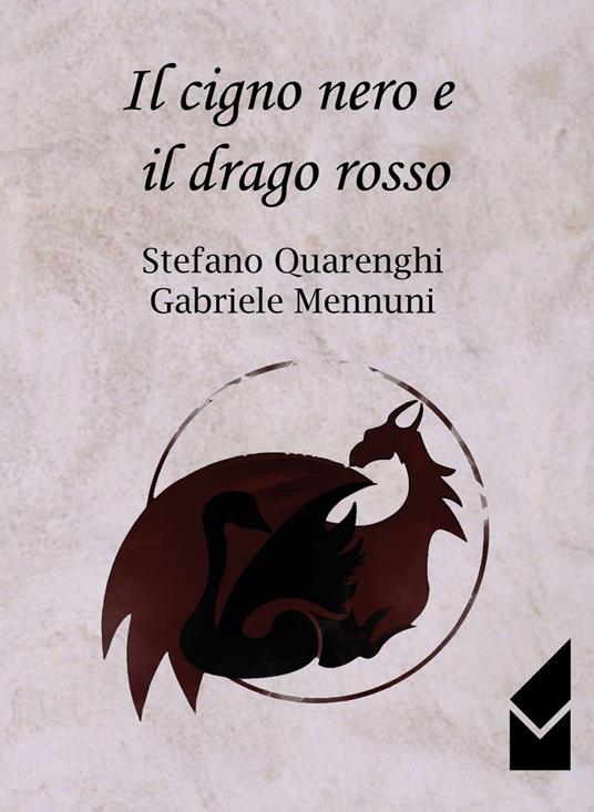 Il cigno nero e il drago rosso - Stefano Quarenghi,Gabriele Mennuni - copertina