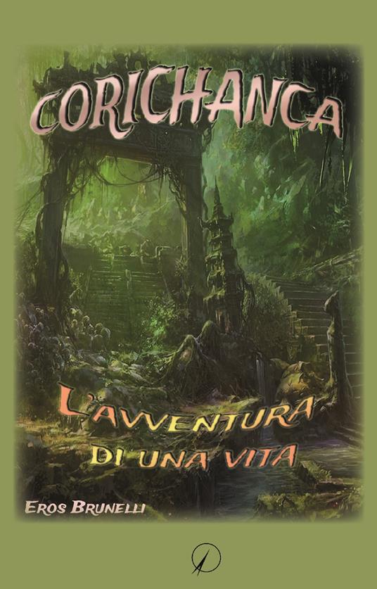 Corichanca. L'avventura di una vita - Eros Brunelli - copertina