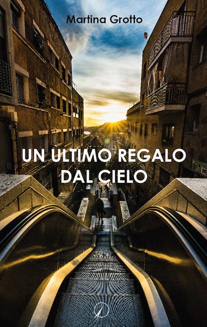Un ultimo regalo dal cielo - Martina Grotto - copertina