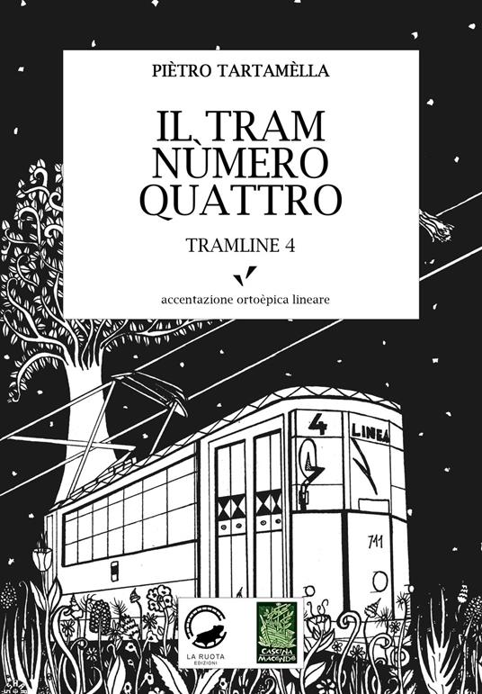 Il tram nùmero quattro. Tramline 4 - Pietro Tartamella - copertina