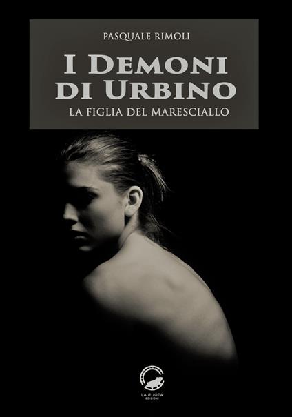 I demoni di Urbino. La figlia del maresciallo - Pasquale Rimoli - ebook