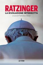 Ratzinger. La rivoluzione interrotta