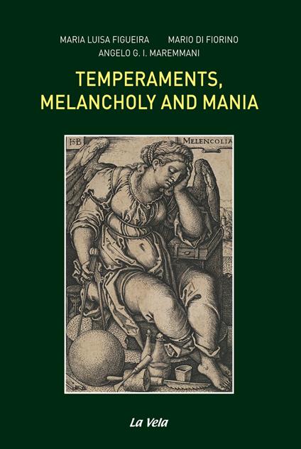 Temperaments, melancholy and mania - Maria Luisa Figueira,Mario Di Fiorino,Angelo G. I. Maremmani - copertina