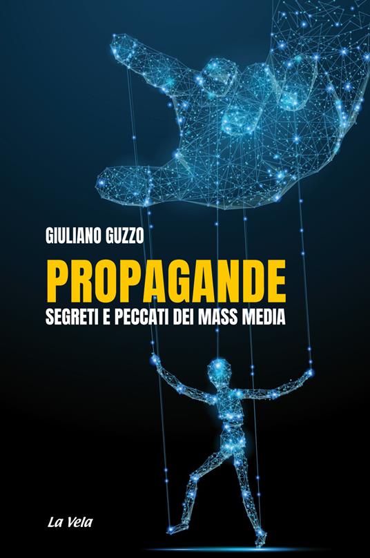 Propagande. Segreti e peccati dei mass media - Giuliano Guzzo - copertina
