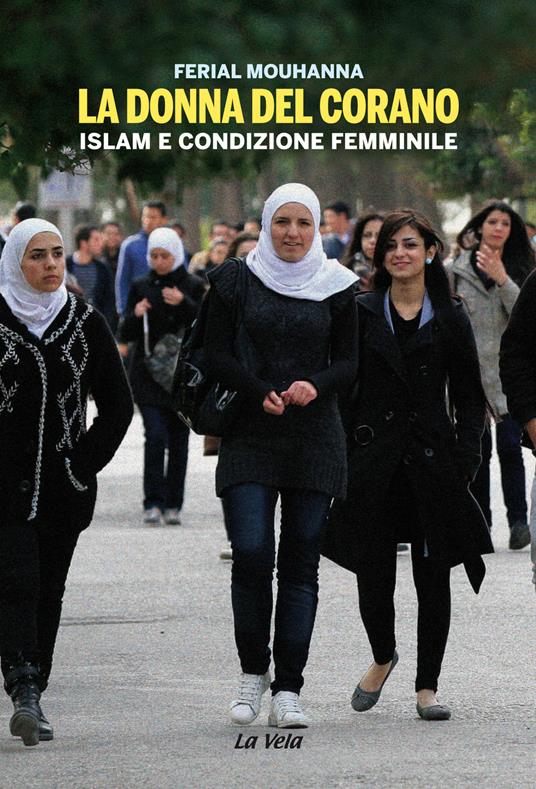 La donna del Corano. Islam e condizione femminile - Ferial Mouhanna - copertina
