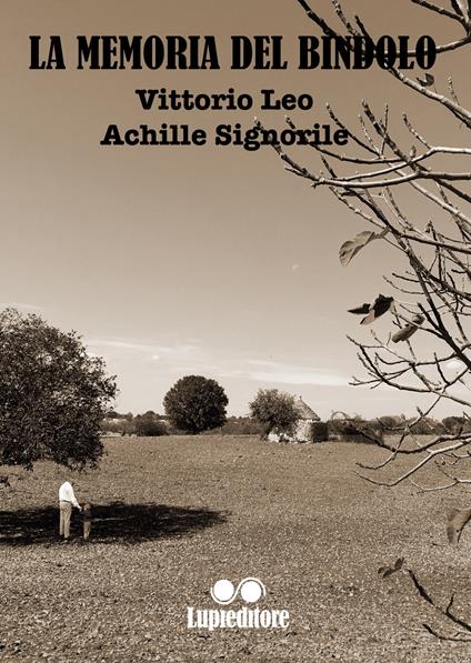 La memoria del bindolo - Achille Signorile,Vittorio Leo - copertina