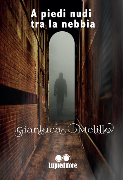 A piedi nudi tra la nebbia - Gianluca Melillo - copertina