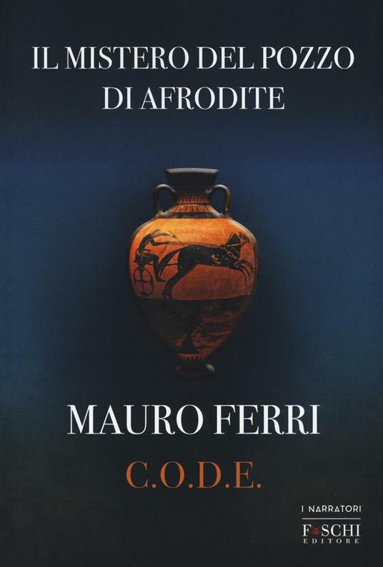 Il mistero del pozzo di Afrodite. C.O.D.E. - Mauro Ferri - copertina