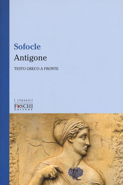 Antigone. Testo greco a fronte - Sofocle - copertina