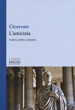 L' amicizia. Testo latino a fronte