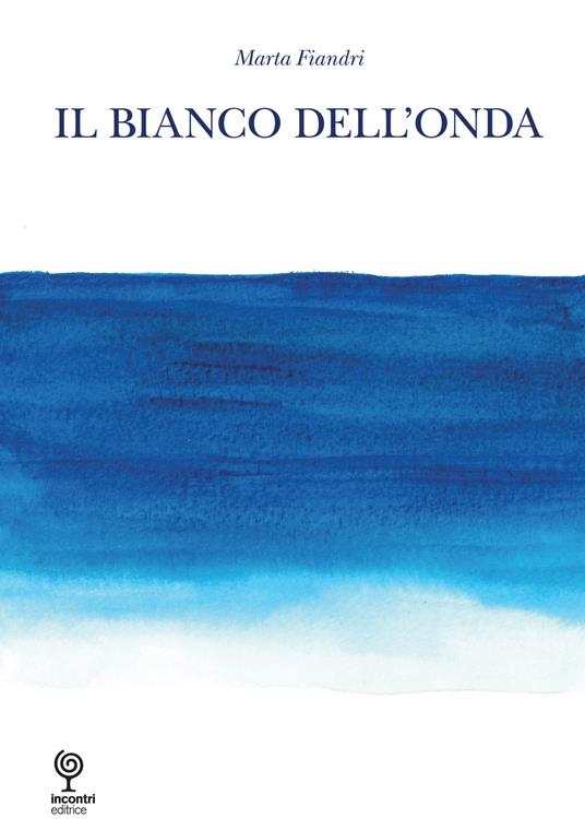 Il bianco dell'onda - Marta Fiandri - copertina