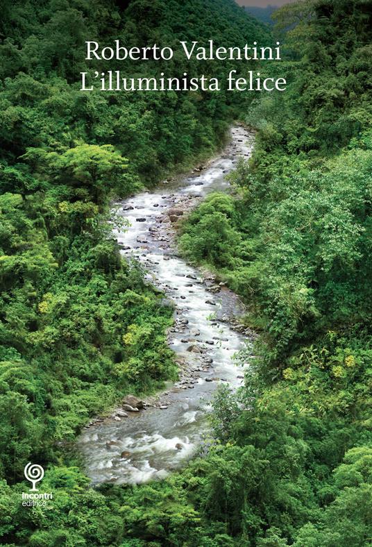L'illuminista felice - Roberto Valentini - copertina