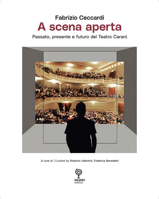 A scena aperta. Passato, presente e futuro del Teatro Carani - Fabrizio Ceccardi - copertina