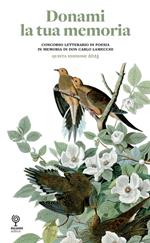Donami la tua memoria. Concorso letterario di poesia in memoria di Don Carlo Lamecchi. Quinta edizione 2025