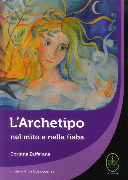 L' archetipo nel mito e nella fiaba - Corinna Zaffarana - copertina
