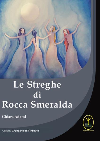 Le streghe di Rocca Smeralda - Chiara Adami - copertina