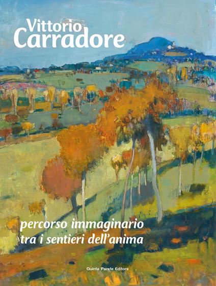 Vittorio Carradore. Percorso immaginario tra i sentieri dell'anima - copertina