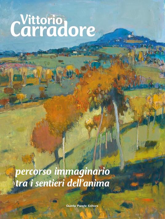 Vittorio Carradore. Percorso immaginario tra i sentieri dell'anima - copertina