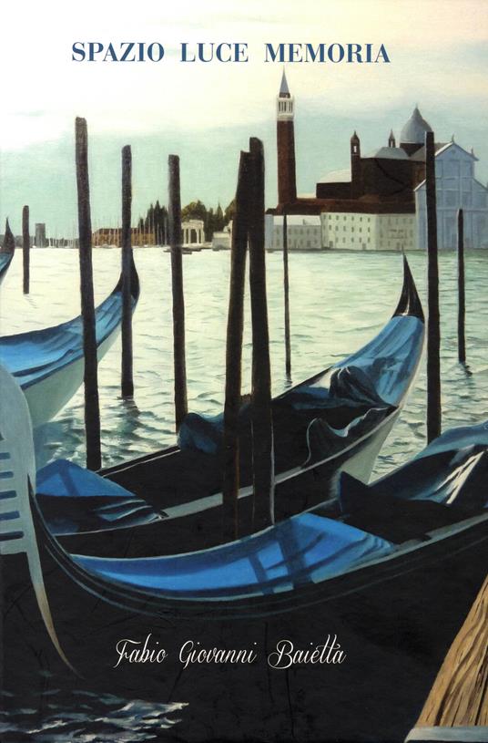 Fabio Giovanni Baietta. Spazio luce memoria. Ediz. illustrata - copertina
