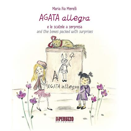 Agata Allegra e le scatole a sorpresa-Agata Allegra and the boxes packed with surprise. Ediz. illustrata - Maria Pia Morelli - copertina