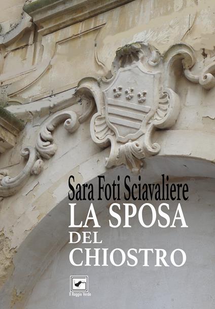 La sposa del chiostro - Sara Foti Sciavaliere - copertina