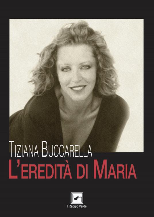L' eredità di Maria - Tiziana Buccarella - copertina