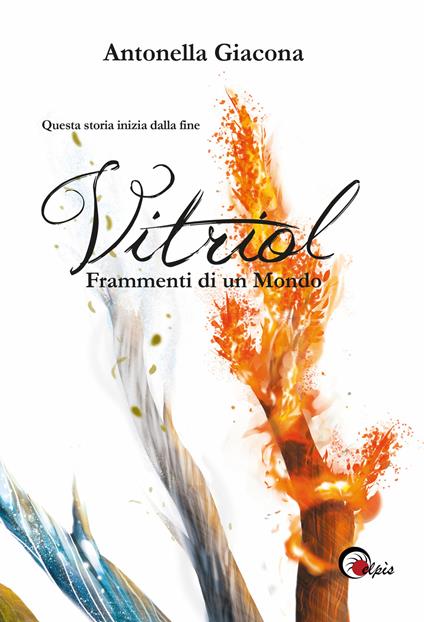 Frammenti di un mondo. Vitriol. Vol. 1 - Antonella Giacona - copertina