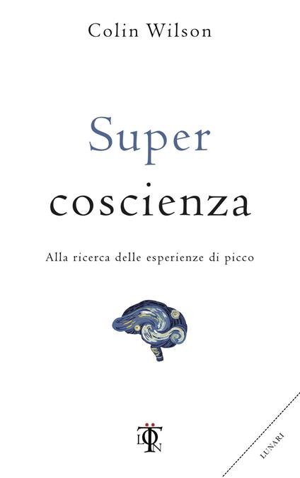 Super coscienza. Alla ricerca delle esperienze di picco - Colin Wilson - copertina