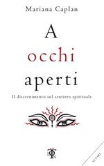 A occhi aperti. Il discernimento sul sentiero spirituale