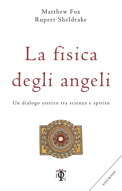 La fisica degli angeli. Un dialogo eretico tra scienza e spirito - Matthew Fox,Rupert Sheldrake,Michele Trionfera - ebook