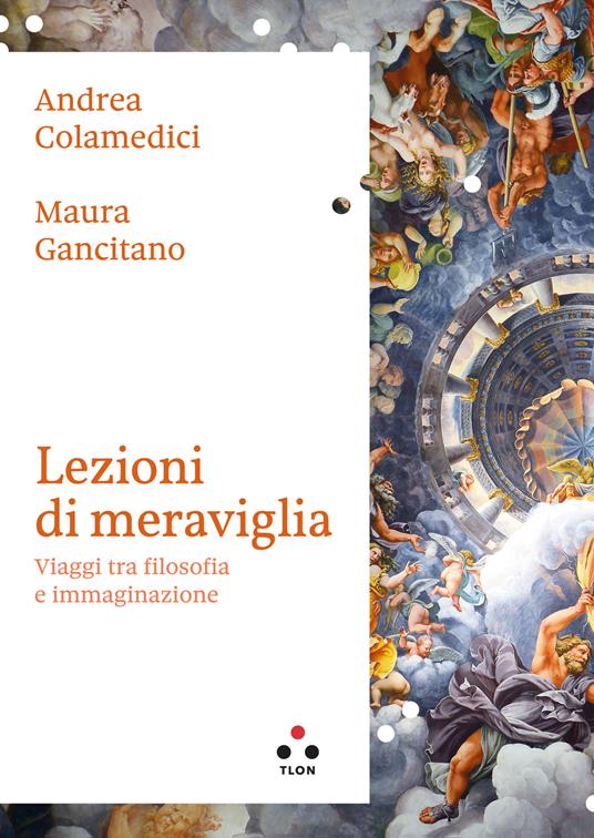 Lezioni di meraviglia. Viaggi tra filosofia e immaginazione - Andrea Colamedici,Maura Gancitano - ebook