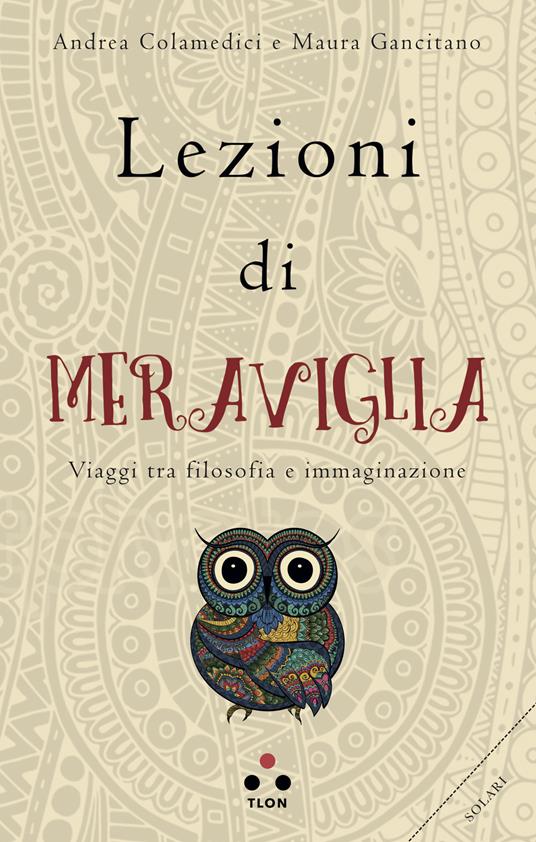 Lezioni di meraviglia - Andrea Colamedici,Maura Gancitano - ebook