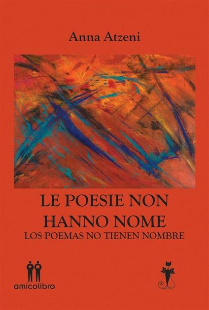 Le poesie non hanno nome-Los poemas no tienen nombre - Anna Atzeni - ebook