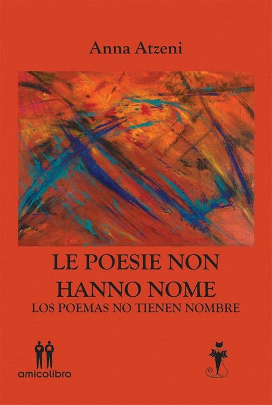 Le poesie non hanno nome-Los poemas no tienen nombre - Anna Atzeni - ebook