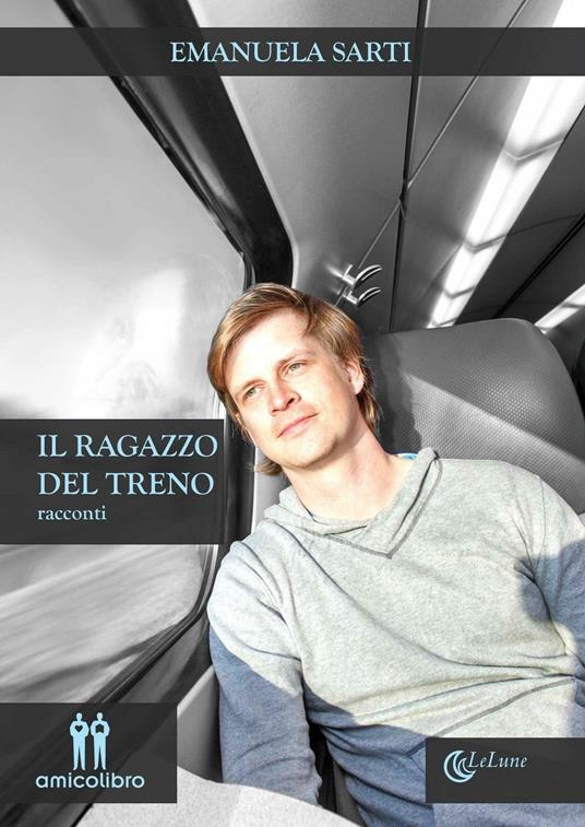 Il ragazzo del treno - Emanuela Sarti - copertina