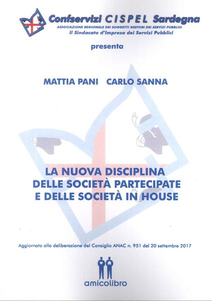 La nuova disciplina delle società partecipate e delle società in house - Carlo Sanna,Mattia Pani - copertina