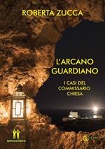 L'arcano guardiano. I casi del commissario Chiesa