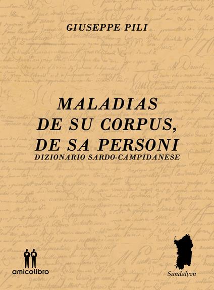 Maladias De Su Corpus, De Sa Personi. Dizionario Sardo-Campidanese - Giuseppe Pili - copertina
