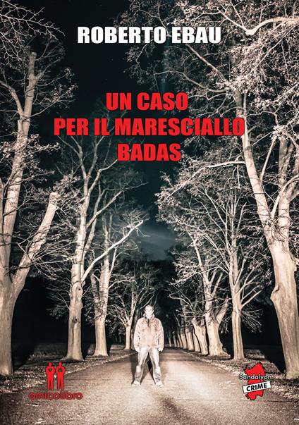Un caso per il Maresciallo Badas - Roberto Ebau - copertina