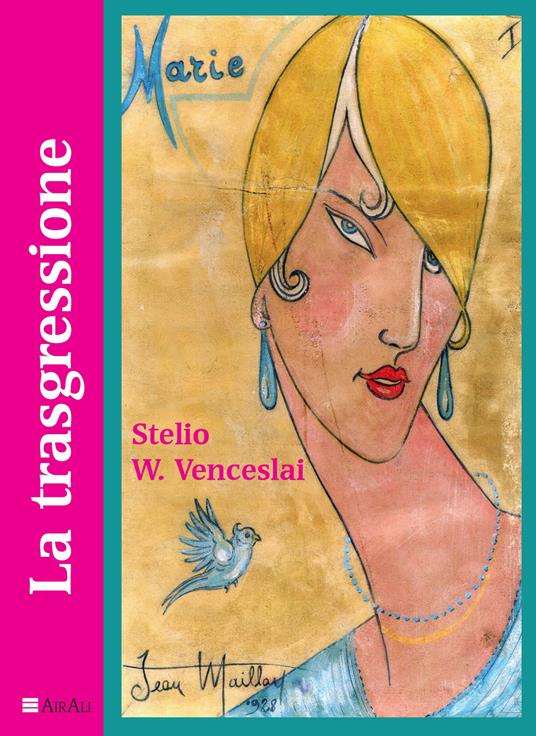 La trasgressione. L'amore è uno stato d'animo per l'uomo, vita e morte per una donna - Stelio W. Venceslai - copertina